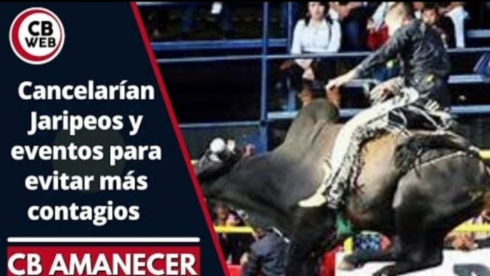Cancelarían Jaripeos y eventos para evitar más contagios