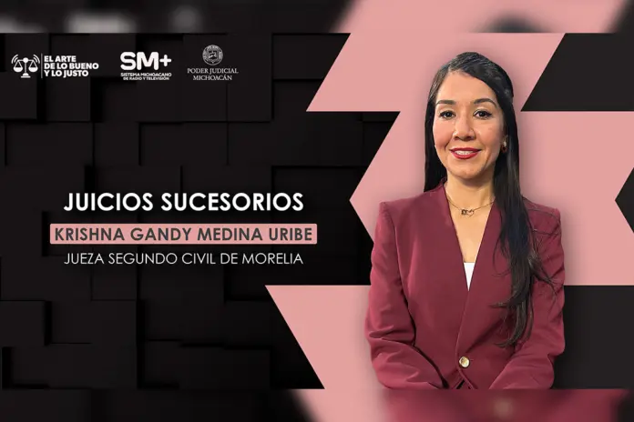 Jueza civil Krishna Gandy Medina Uribe explica juicios sucesorios en nuevo capítulo de El Arte de lo Bueno y lo Justo